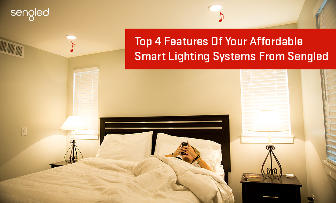 Top 4 Features Of Your Affordable Smart Lighting Systems